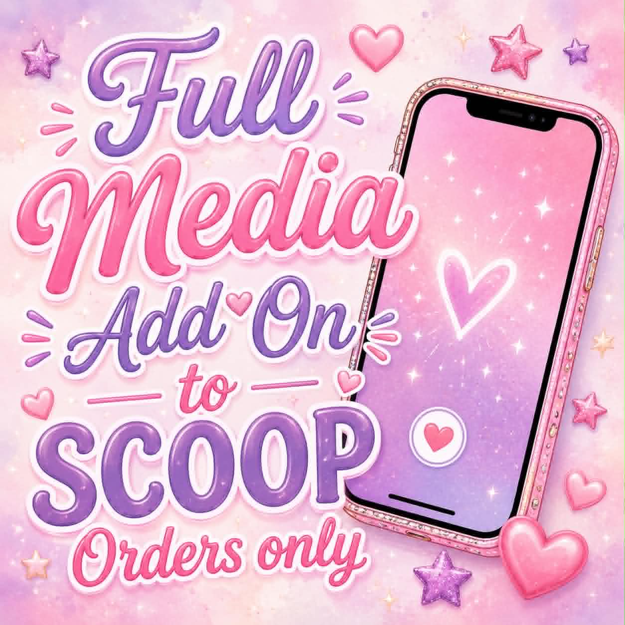FULL Media ADD ON to Scoop Order only